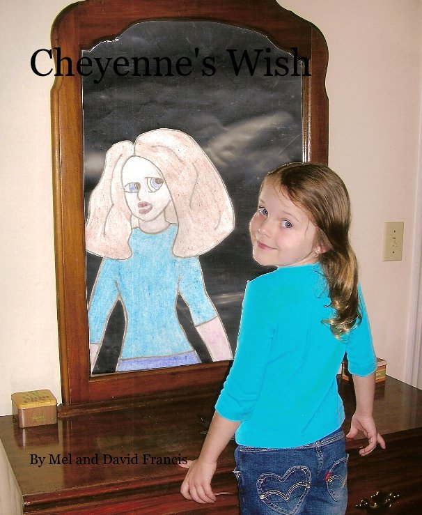 View Cheyenne's Wish By Mel and David Francis by Dave and Mel Francis