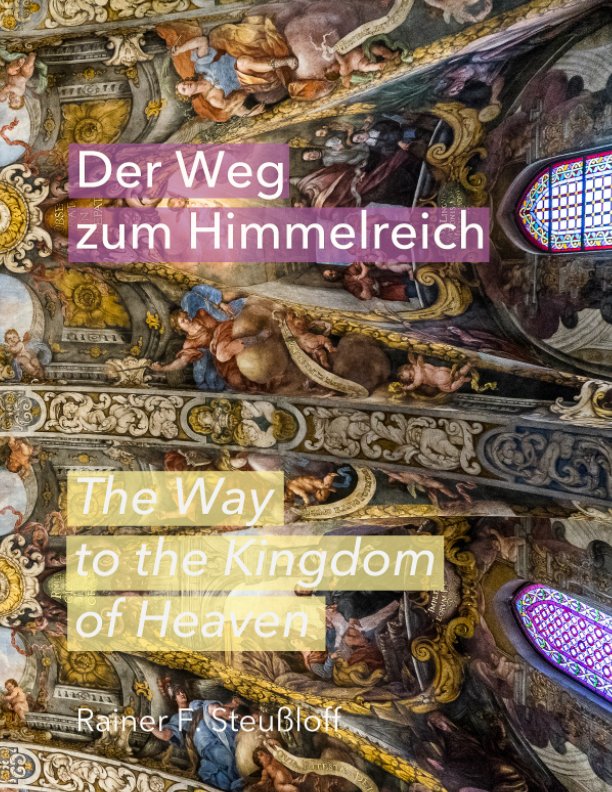 View Der Weg zum Himmelreich / The way to the Kingdom of Heaven by Rainer F. Steußloff