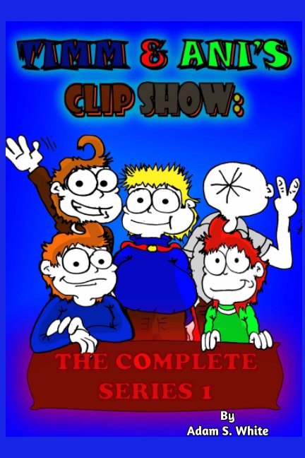 Ver Clip Show SERIES 1 por Adam S. White