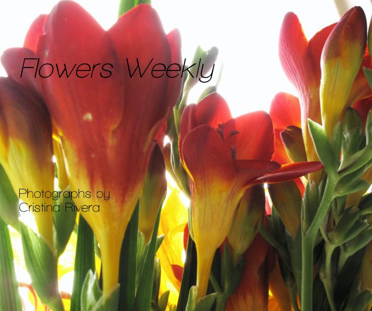 View Flowers Weekly by Cristina Rivera