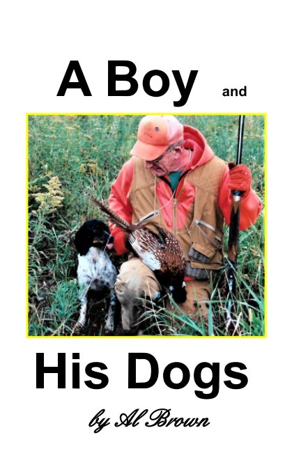 View A Boy and His Dogs by Al Brown