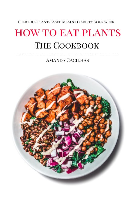 Bekijk How to Eat Plants- The Cookbook op Amanda Cacilhas