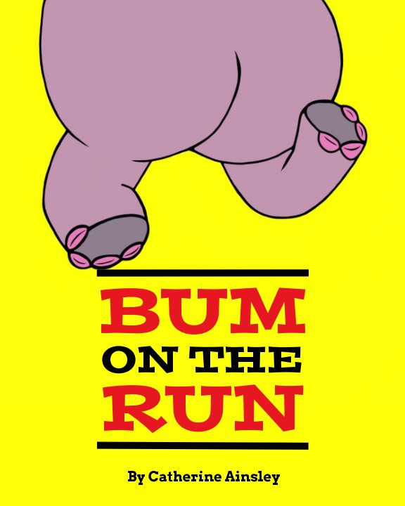 View Bum on the Run by Catherine Ainsley