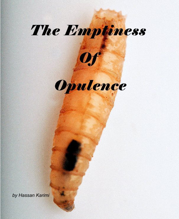 Bekijk The Emptiness Of Opulence op Hassan Karimi