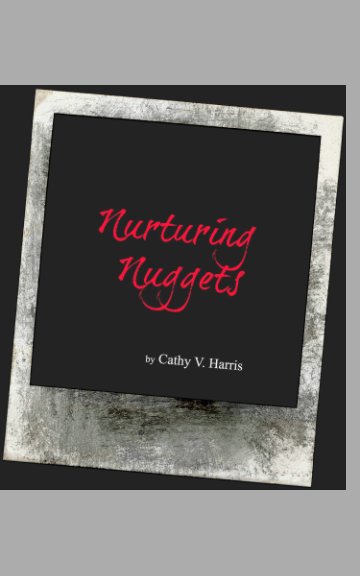 Nurturing Nuggets Daily Power Blast Volume 1 nach Cathy V. Harris anzeigen