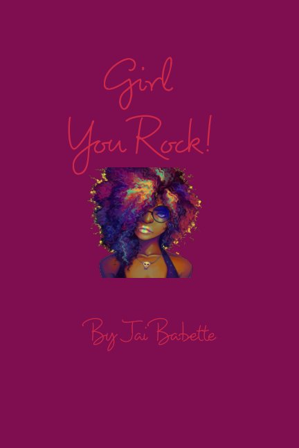 Visualizza Girl You Rock! di Jai Babette