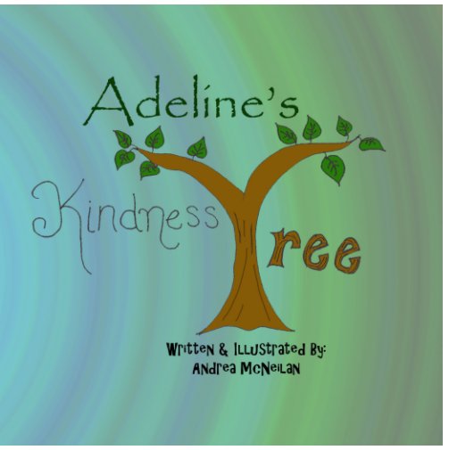 View Adeline's Kindness Tree by Andrea McNeilan