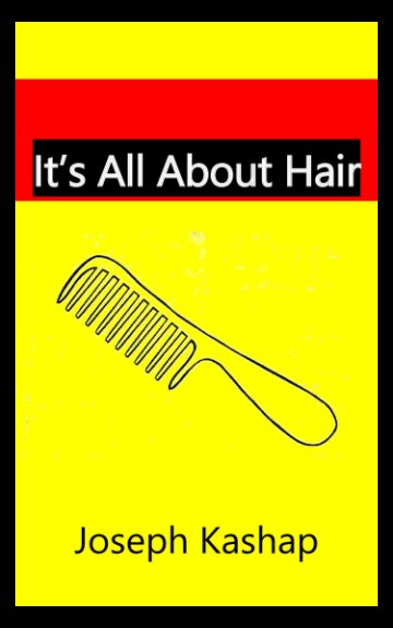 Visualizza It's All About Hair di Joseph Kashap