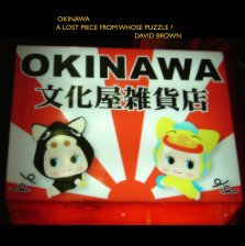 OKINAWA, A LOST PIECE FROM WHOSE PUZZLE ? by David Brown book cover