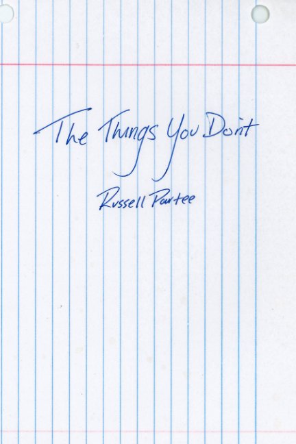 View The Things You Don't by Russell Partee