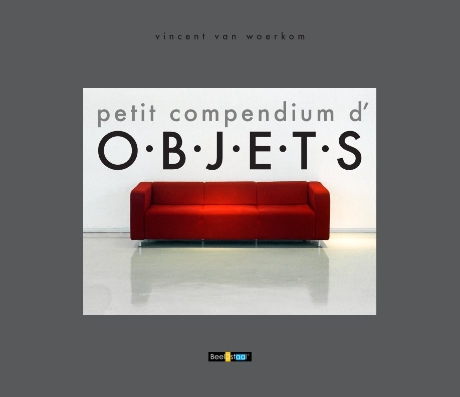 View Petit Compedium d'Objets by Vincent van Woerkom