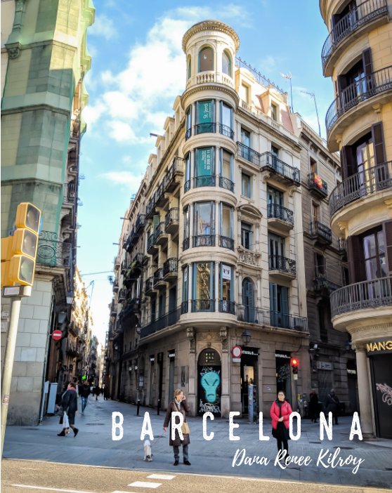 View Barcelona by Dana Renee Kilroy