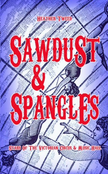 View Sawdust And Spangles by Heather Tweed