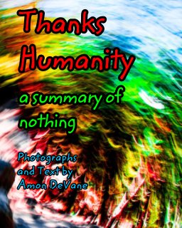 Thanks Humanity: a summary of nothing book cover