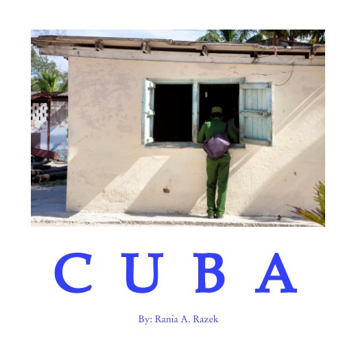 View Cuba by Rania A. Razek
