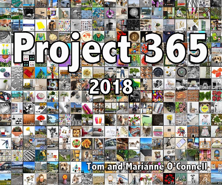 View Project 365 - 2018 by Mariane and Tom O'Connell