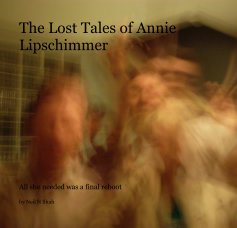 The Lost Tales of Annie Lipschimmer book cover