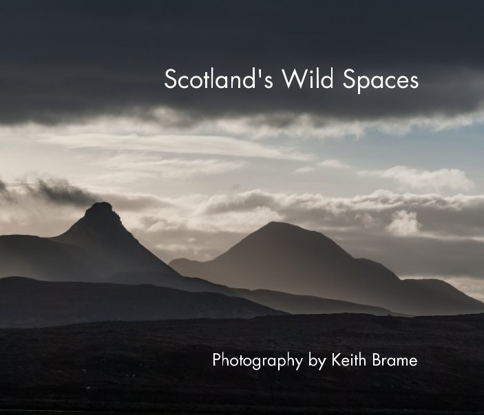 View Scotland's Wild Spaces by Keith Brame