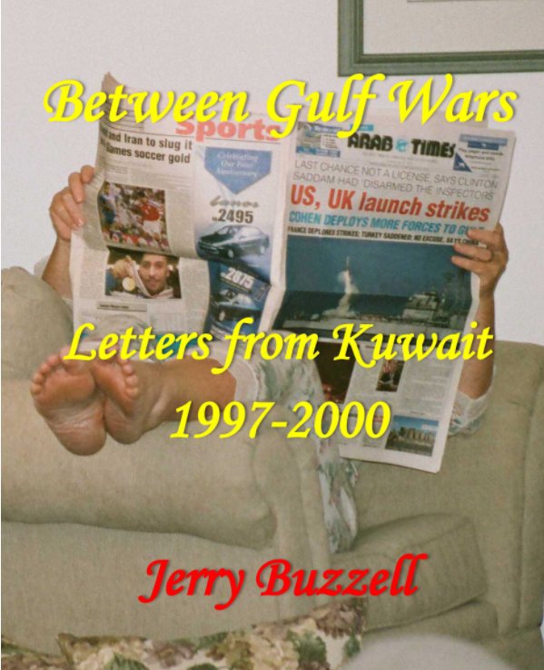 Bekijk Between Gulf Wars. Letters from Kuwait, 1997-2000 op Jerry Buzzell