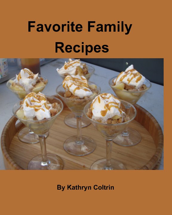 View Favorite Family Recipes by Kathryn Coltrin