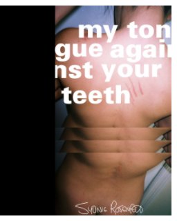 My Tongue Against Your Teeth book cover