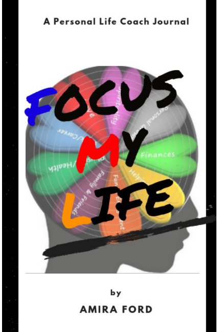 View Focus My Life by Amira Ford