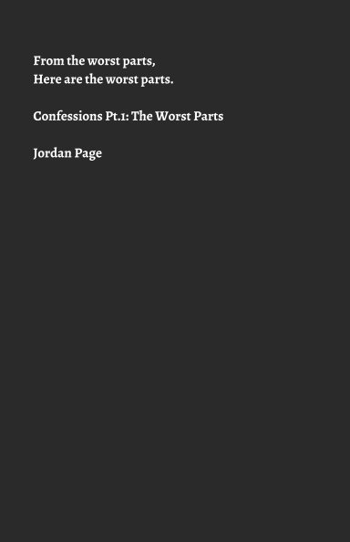 Ver Confessions Pt.1: The Worst Parts por Jordan Page