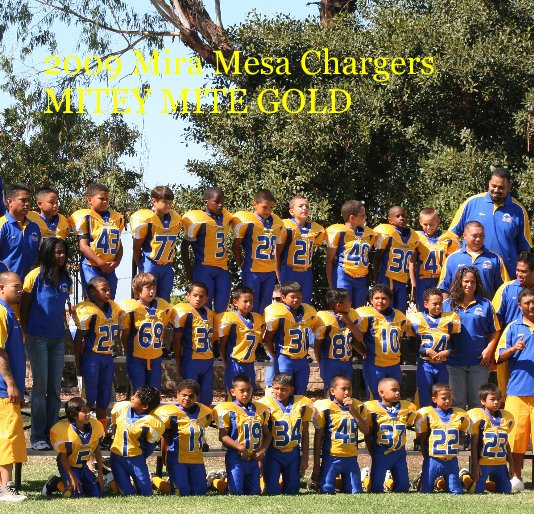 2009 Mira Mesa Chargers MITEY MITE GOLD by Yolly8565 | Blurb Books