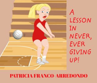 A Lesson in Never Ever Giving Up! book cover