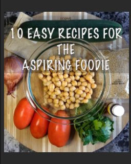 10 easy recipes for the aspiring foodie book cover
