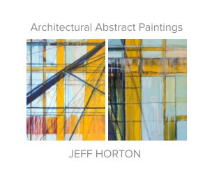 Architectural Abstract Paintings : Jeff Horton book cover