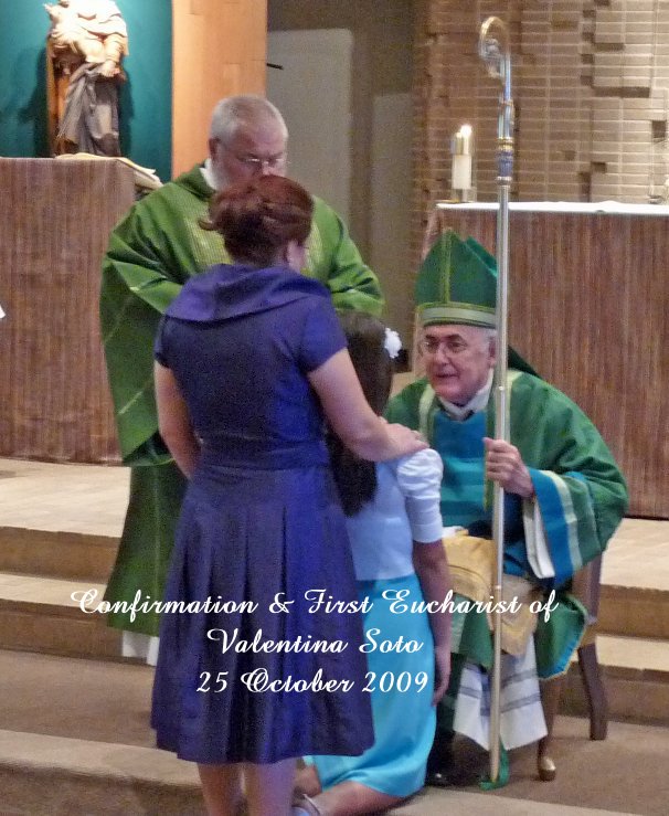 View Confirmation & First Eucharist of Valentina Soto 25 October 2009 by Ronald Ellis Wade
