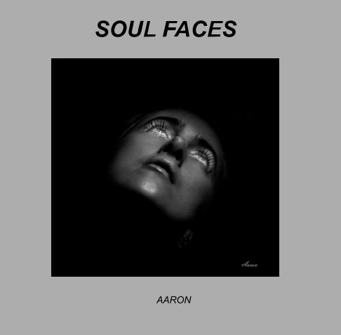 View Soul Faces by Aaron