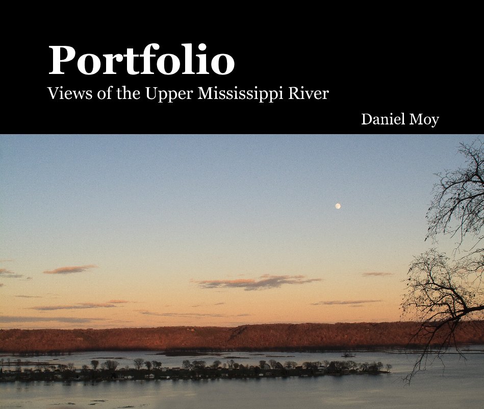 View Portfolio Views of the Upper Mississippi River by Daniel Moy