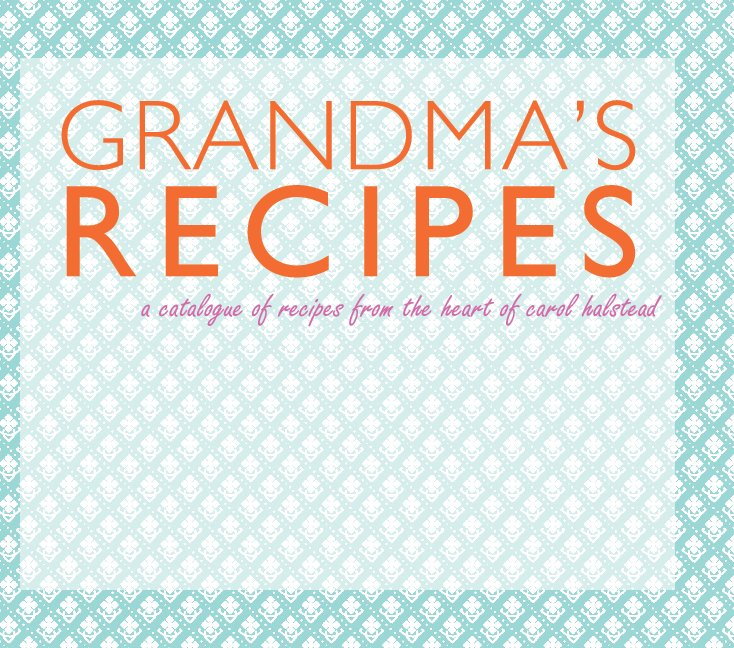 Bekijk Grandma's Recipes op Jessie Bauldry