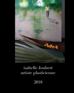 isabelle Joubert artiste plasticienne book cover