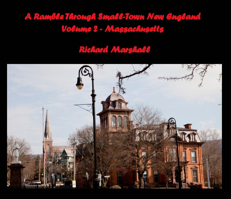 View A RAMBLE through Small-Town New England: by Richard Marshall