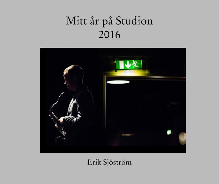 Mitt år på Studion 2016 nach Erik Sjöström anzeigen