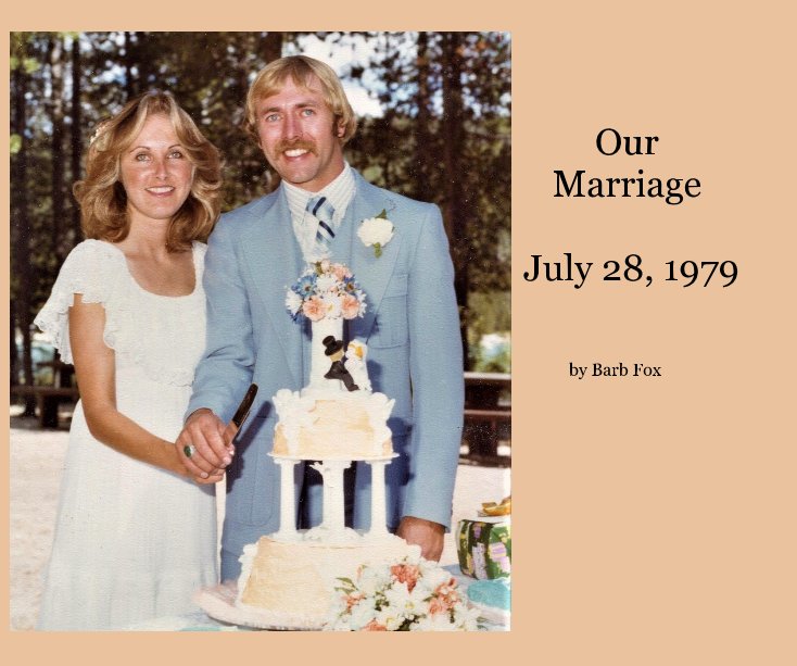 Our Marriage July 28, 1979 nach Barb Fox anzeigen
