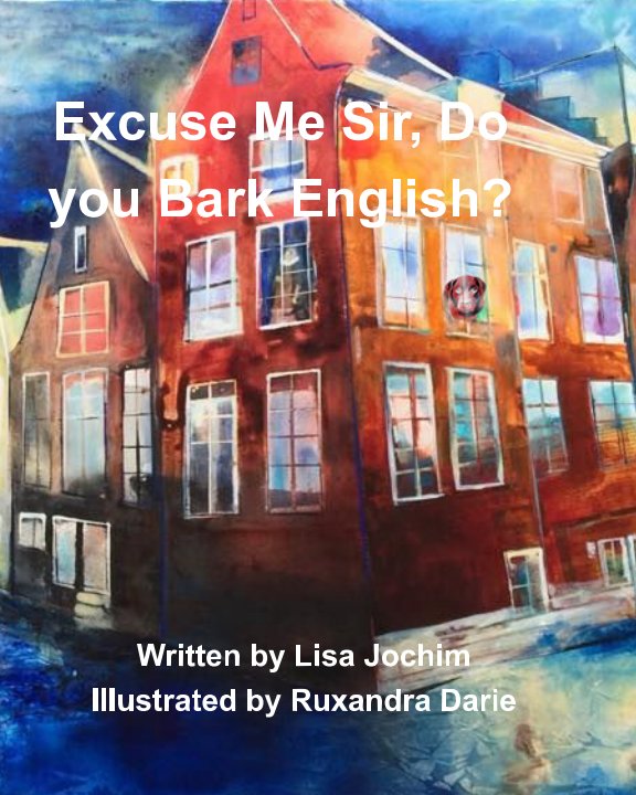 View Excuse Me Sir, Do You Bark English? by Lisa Jochim