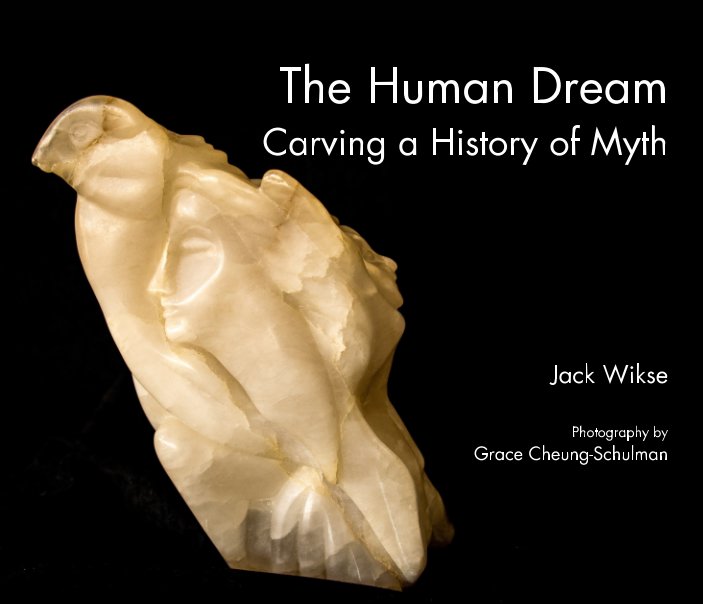 View The Human Dream by Jack Wikse, Grace Cheung-Schul