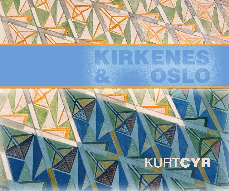 View Kirkenes and Oslo by Kurt Cyr
