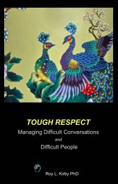 Tough Respect! Managing Difficult Conversations and Difficult People. book cover