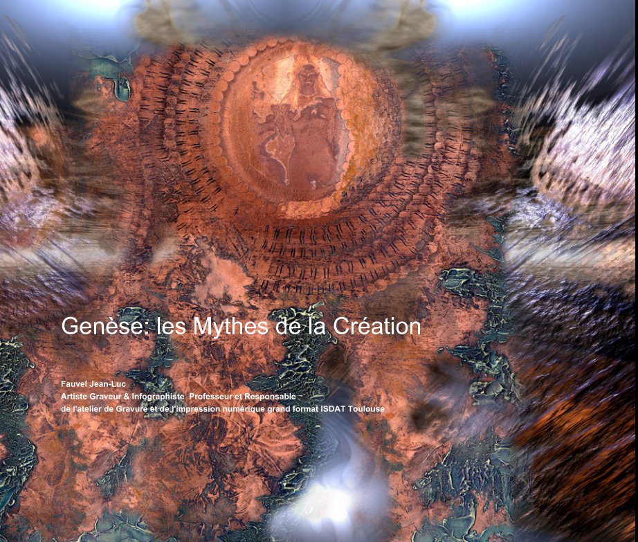 View Genèse: les Mythes de la Création Fauvel Jean-Luc Artiste Graveur Infographiste by Fauvel jean-Luc