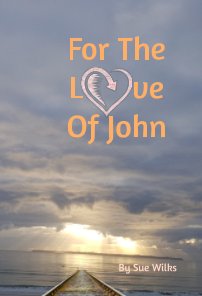 For The Love Of John book cover