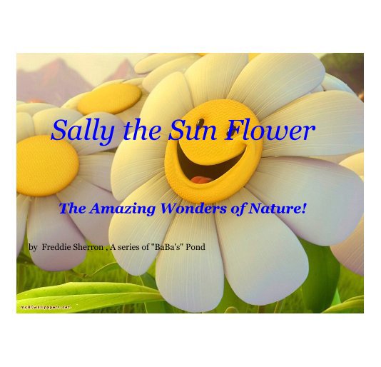 Ver Sally the Sun Flower por Freddie Sherron