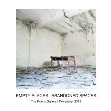 Empty Places : Abandoned Spaces book cover