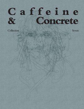 Caffeine and Concrete: Collection Seven book cover