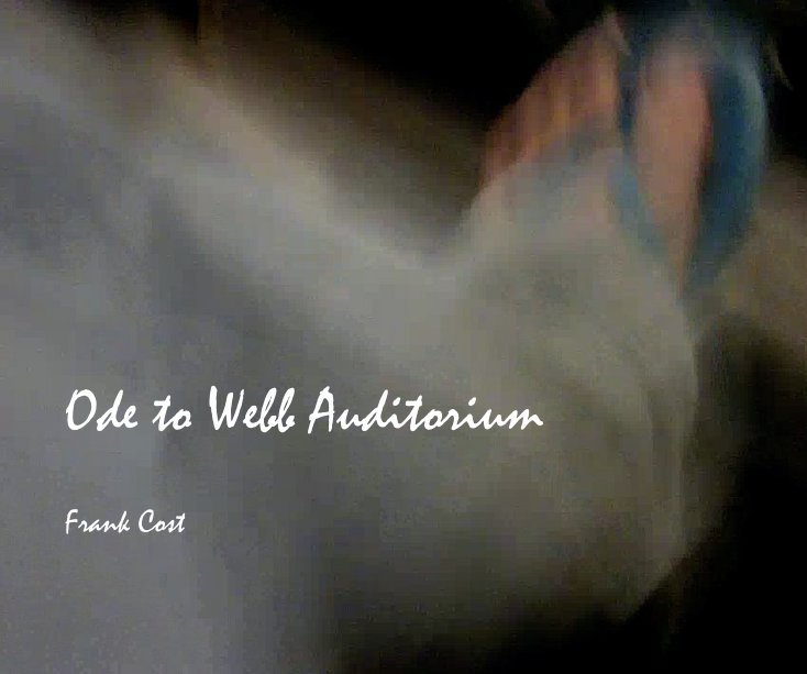 Ver Ode to Webb Auditorium por Frank Cost