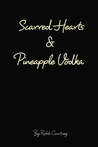 Scared hearts And Pinapple vodka book cover